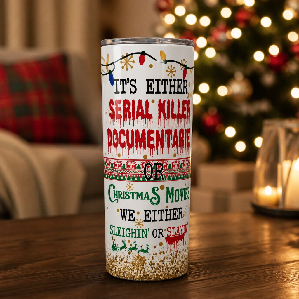 Sleighin' or Slayin' 30oz tumbler